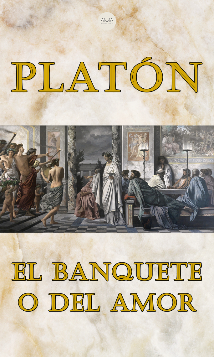 Lee El Banquete o del Amor de Platon - Libro electrónico | Scribd