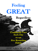 Feeling GREAT Regardless: Confidently Face Each Day through Five Rewarding Habits