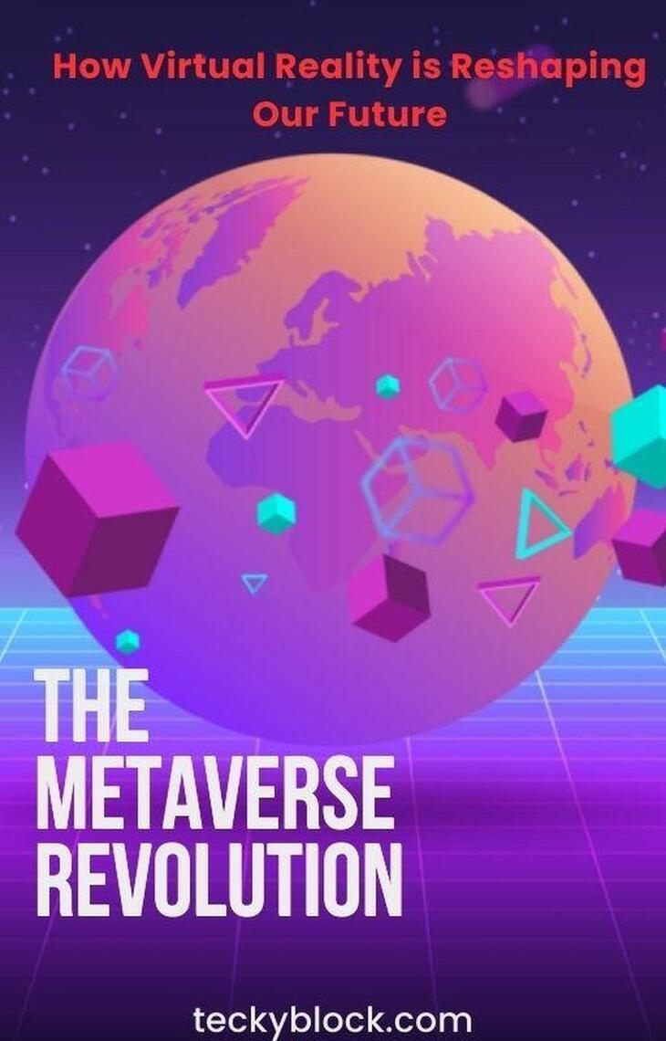 The Metaverse Revolution: How Virtual Reality is Reshaping Our Future ...