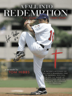 A Fall into Redemption: A Father’s Account of His Son’s Remarkable Rise to Baseball Success,  a Life Cut Short by Addiction, and His Ultimate Deliverance to Freedom.