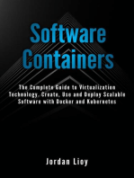 Software Containers: The Complete Guide to Virtualization Technology. Create, Use and Deploy Scalable Software with Docker and Kubernetes. Includes Docker and Kubernetes.