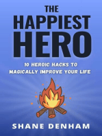 The Happiest Hero: 10 Heroic Hacks to Magically Improve Your Life: The Hero's Path Library, #2