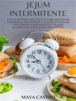 Jejum Intermitente: um Guia para Iniciantes para Queimar Gordura, Melhorar a Saúde e Entrar em Forma Rapidamente! Plano Alimentar e Receitas Incluídas.