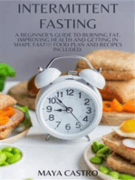 Intermittent Fasting: a Beginner's Guide to Burning Fat, Improving Health and Getting in Shape Fast!!! Food Plan and Recipes Included.