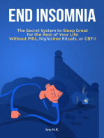 End Insomnia: The Secret System to Sleep Great for The Rest of Your Life Without Pills, Nighttime Rituals, or CBT-i