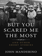 But You Scared Me the Most: And Other Short Stories