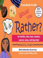 Would You Rather? A Funny Book for Families, Kids, Teens, Teachers, Summer Camps, And Long Trips!: Over 365 Interesting and Silly Questions. Includes a Special Holiday Section!