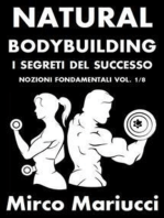 Natural Bodybuilding. I Segreti del Successo. Nozioni Fondamentali. Vol. 1/8
