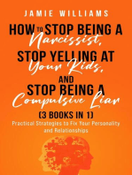 How To Stop Being A Narcissist, Stop Being A Compulsive Liar, and Stop Yelling At Your Kids (3 IN 1)