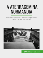 A aterragem na Normandia: Dia D e Operação Overlord: O primeiro passo para a libertação