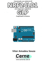 Comunicação Com Módulo De Rf Nrf24l01 Com Antena Para Medição De Glp Programado No Arduino