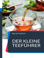 Der kleine Teeführer: Alles, was sie über Tee wissen sollen