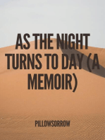 As The Night Turns To Day (A Memoir)