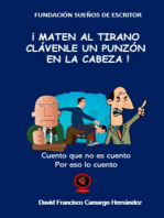 ¿¡Maten al tirano clávenle un punzòn en la cabeza!