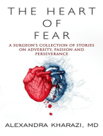 The Heart of Fear: A Surgeon's Collection of Stories on Adversity, Passion and Perseverance