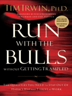 Run with the Bulls without Getting Trampled: The Qualities You Need to Stay Out of Harm's Way and Thrive at Work