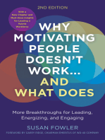 Why Motivating People Doesn't Work…and What Does, Second Edition: More Breakthroughs for Leading, Energizing, and Engaging
