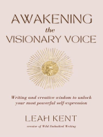 Awakening the Visionary Voice: Writing and creative wisdom to unlock your most powerful self-expression