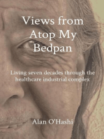 Views from Atop My Bedpan: Living seven decades through the healthcare industrial complex