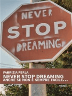 Never Stop Dreaming: Anche se non è sempre facile