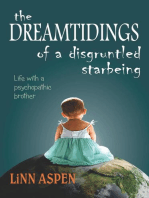 The Dreamtidings of a Disgruntled Starbeing: Life With a Psychopathic Brother