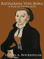 Katharina von Bora: A Play in Three Acts