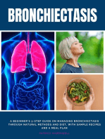 Bronchiectasis: A Beginner's 3-Step Guide on Managing Bronchiectasis Through Natural Methods and Diet, With Sample Recipes and a Meal Plan