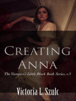 Creating Anna: The Vampire's Little Black Book Series, #5