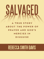 Salvaged: A True Story About the Power of Prayer and God's Mercies in Disguise