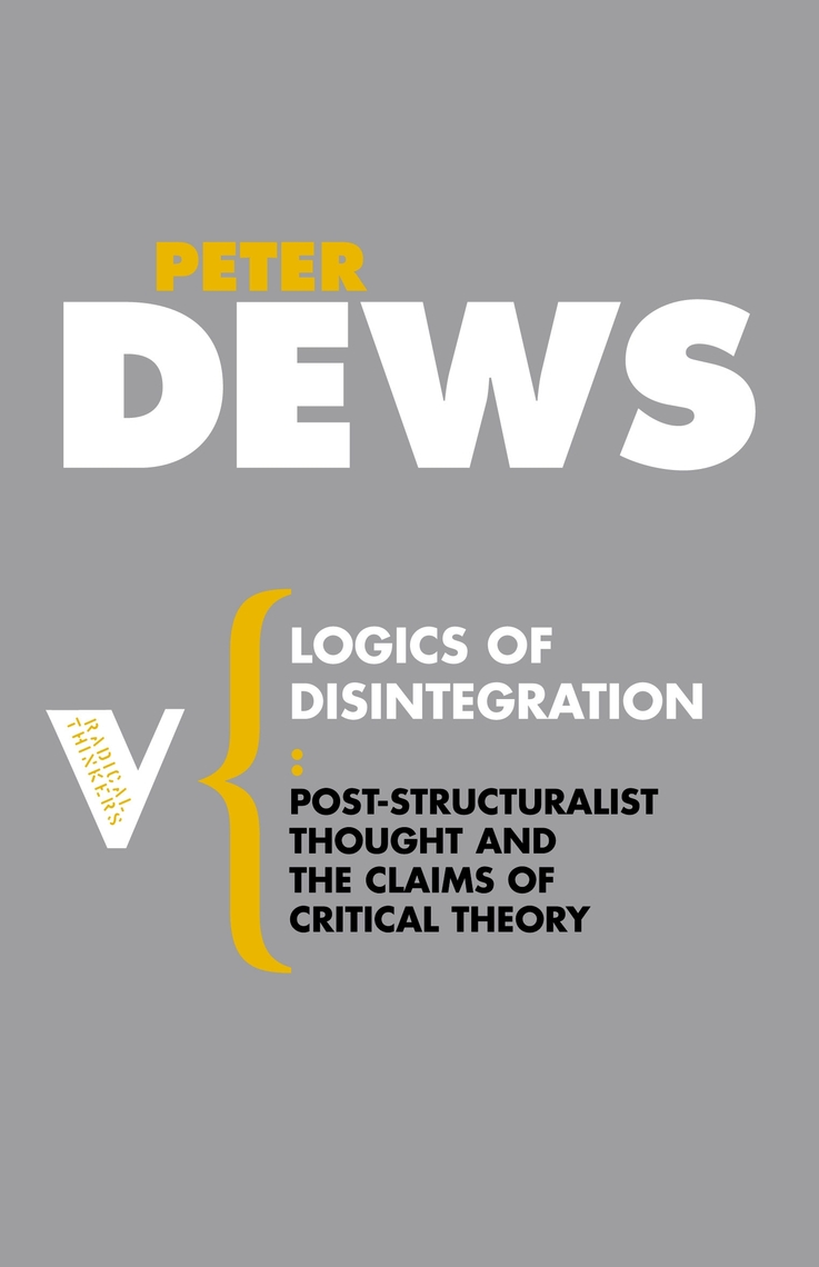 Logics of Disintegration by Peter Dews - Ebook | Everand