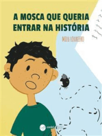 A mosca que queria entrar na história