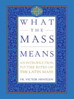 What the Mass Means: An Introduction to the Rites and Prayers of the Latin Mass