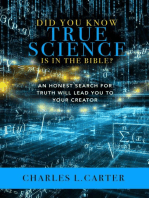 Did You Know True Science Is in the Bible?: An Honest Search for Truth Will Lead You to Your Creator