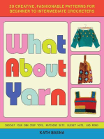 What About Yarn: 20 Creative, Fashionable Patterns for Beginner to Intermediate Crocheters 