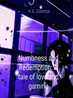 Numbness and Redemption: A tale of love and gaming