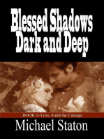 Blessed Shadows Dark and Deep