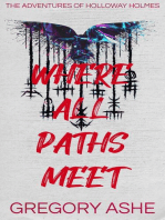 Where All Paths Meet: The Adventures of Holloway Holmes, #3