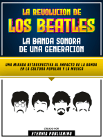 La Revolucion De Los Beatles - La Banda Sonora De Una Generacion: Una Mirada Retrospectiva Al Impacto De La Banda En La Cultura Popular Y La Musica