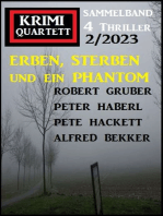 Erben, sterben und ein Phantom: Krimi Quartett 4 Thriller 2/2023