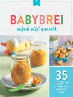 Babybrei einfach selbstgemacht: 35 Rezepte für ein gesundes, glückliches Baby