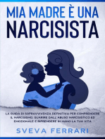 Mia Madre è Una Narcisista: La guida di sopravvivenza definitiva per comprendere il narcisismo, guarire dall’abuso narcisistico ed emozionale e riprendere in mano la tua vita.