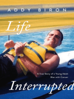 Life Interrupted: A True Story of a Young Adult Man with Cancer