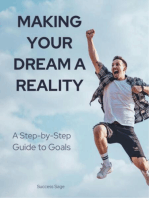 Making Your Dreams a Reality_ A Step-by-Step Guide to Goals