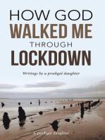 How God Walked Me Through Lockdown: Writings by a Prodigal Daughter