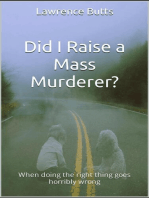 Did I Raise a Mass Murderer?