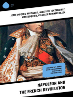 Napoleon and The French Revolution: Including Key Works of the Enlightenment that Inspired the Revolution