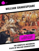 The Complete Historical Plays of William Shakespeare: King John + The Tragedy Of King Richard The Second + King Henry IV + King Henry V…