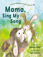 Mama, Sing My Song: A Sweet Melody of God's Love for Me, for Easter and Spring
