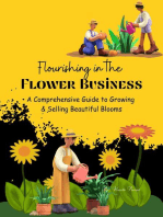 Flourishing in the Flower Business: A Comprehensive Guide to Growing and Selling Beautiful Blooms: Course, #1