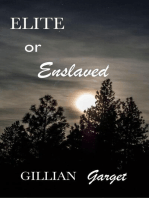 Elite or Enslaved
